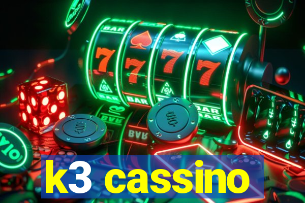 k3 cassino